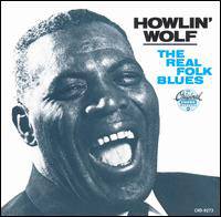 Howlin' Wolf : The Real Folk Blues